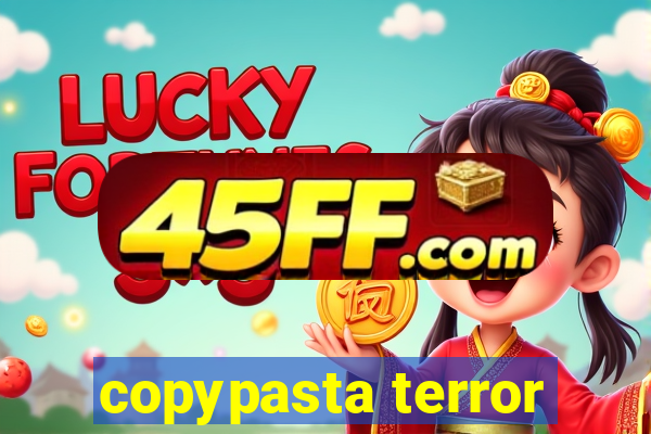 copypasta terror